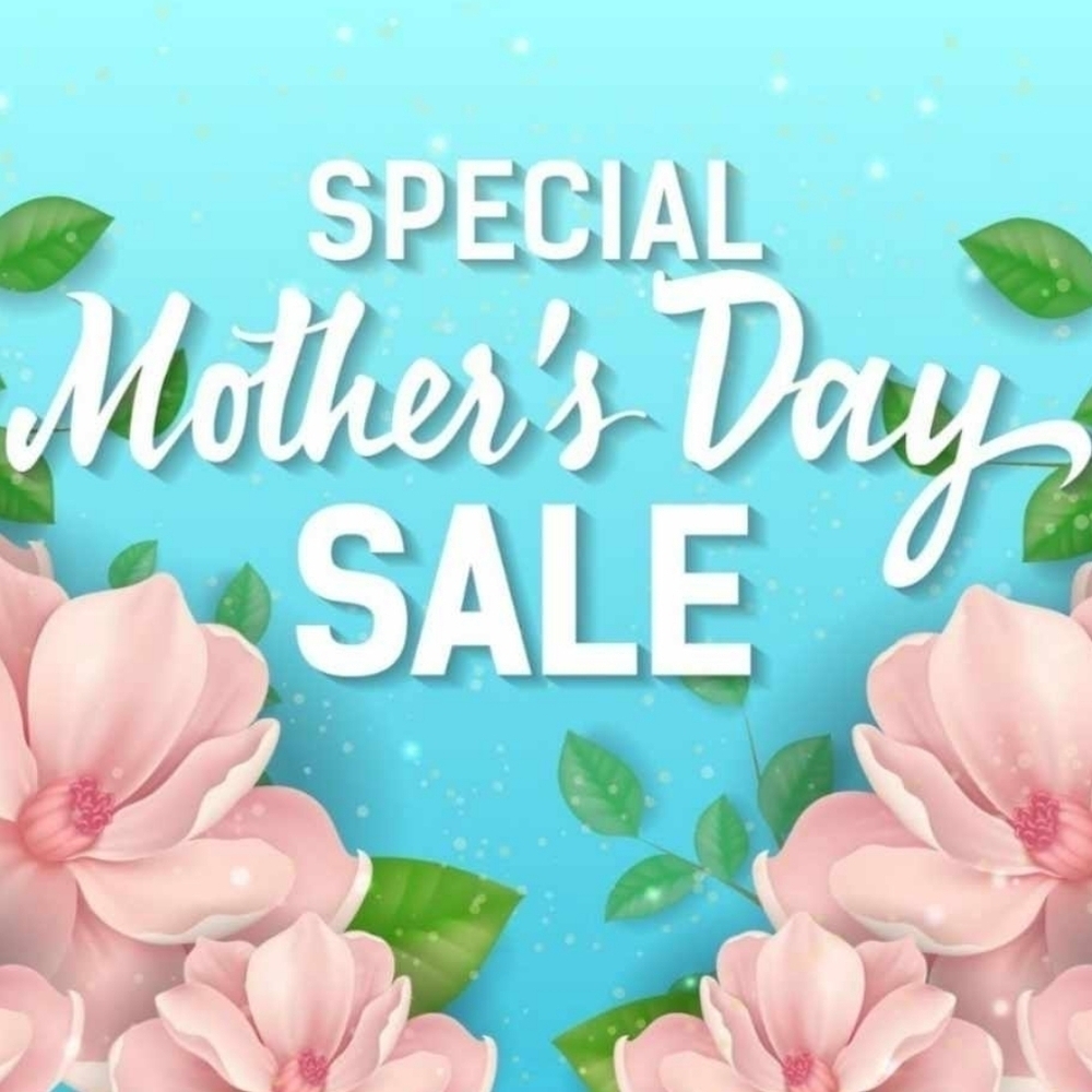 Mother's Day Sale!
